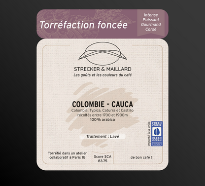COLOMBIE - CAUCA - Torréfaction Foncée