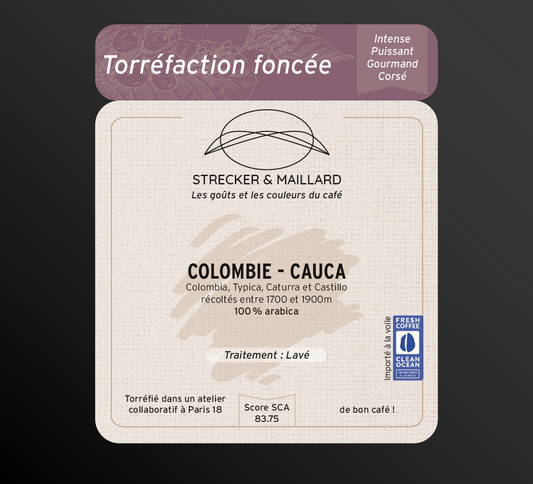 COLOMBIE - CAUCA - Torréfaction Foncée
