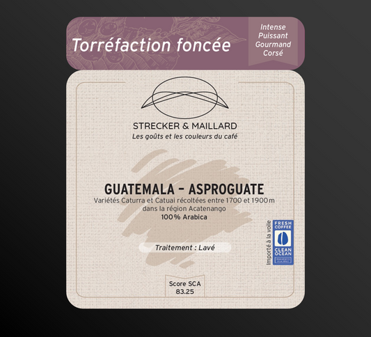 GUATEMALA – ASPROGUATE - Torréfaction Foncée
