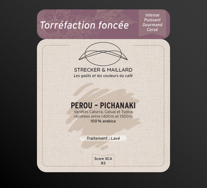PEROU – PICHANAKI - Torréfaction Foncée